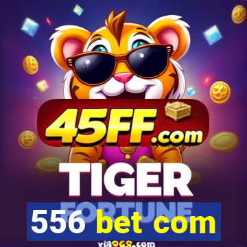 556 bet com